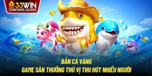 Bắn Cá Vàng - Game Săn Thưởng Thú Vị Thu Hút Nhiều Người