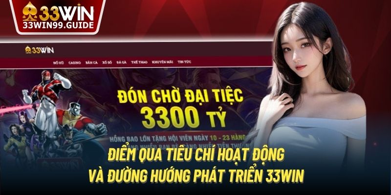 Điểm qua tiêu chí hoạt động và đường hướng phát triển 33Win