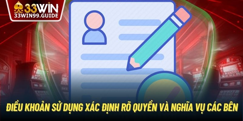 Điều khoản sử dụng xác định rõ quyền và nghĩa vụ các bên