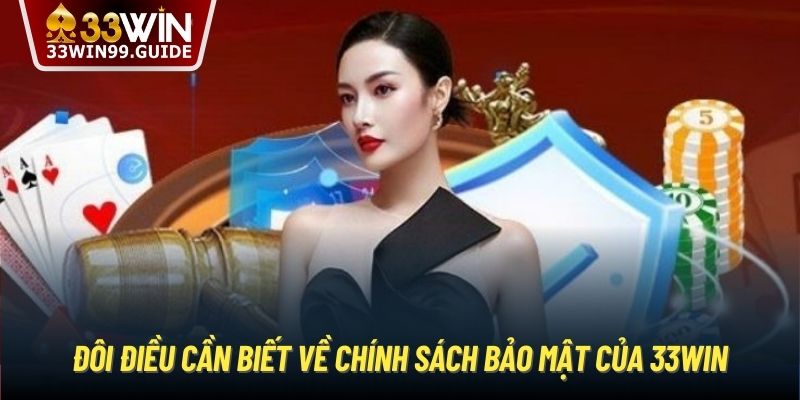 Đôi điều cần biết về chính sách bảo mật của 33Win