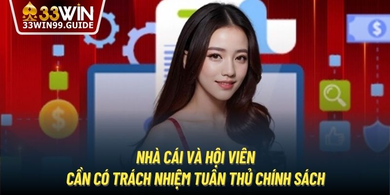 Nhà cái và hội viên cần có trách nhiệm tuân thủ chính sách