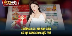 Thưởng 0.5% Khi Nạp Tiền | Cơ Hội Vàng Cho Cược Thủ