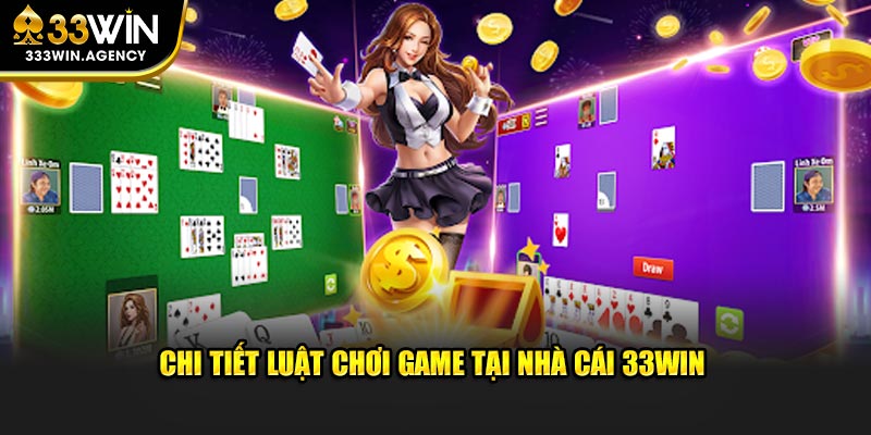 Chi tiết luật chơi game tại nhà cái 33WIN